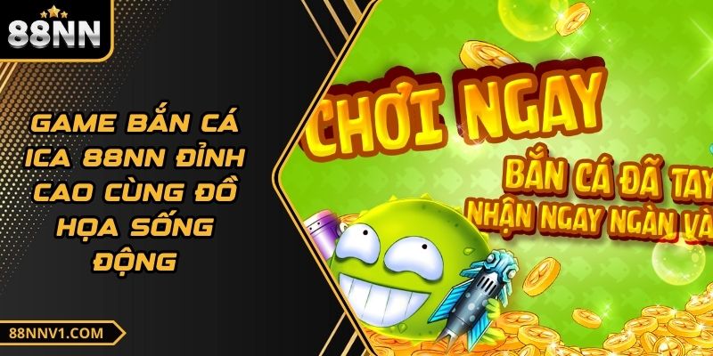 Bắn Cá 88nn: Trò Chơi Giải Trí Săn Thưởng Đỉnh Cao image-1747674316391