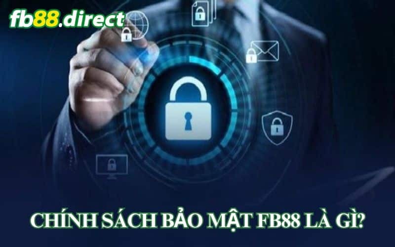 Chính Sách Bảo Mật Fb88: Cam Kết An Toàn Dữ Liệu Người Dùng image-1748534430347