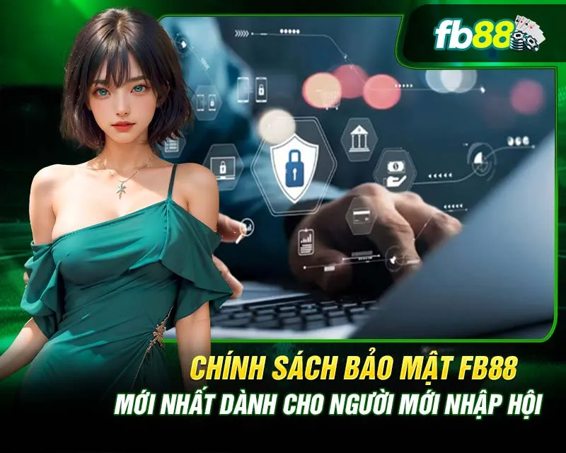 Chính Sách Bảo Mật Fb88: Bảo Vệ Người Dùng Một Cách Tối Ưu image-1748536694249
