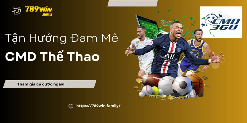 CMD Thể Thao: Sảnh Cá Cược Đẳng Cấp Dành Cho Người Yêu Thể Thao image-1748534782007