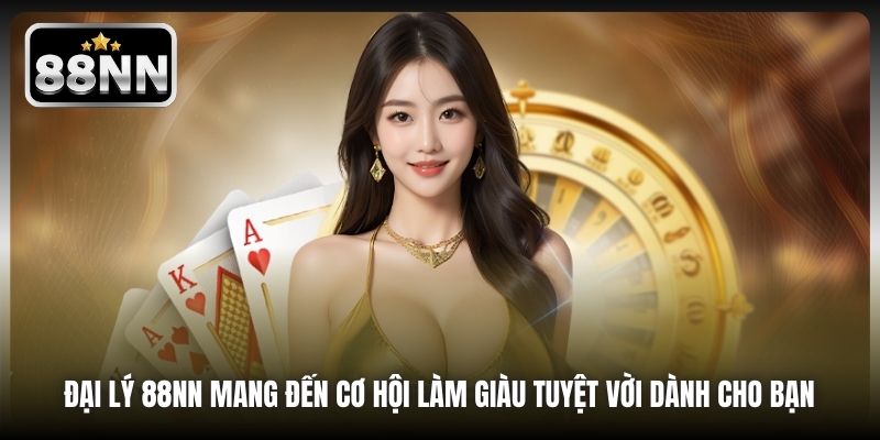 Đại Lý 88nn: Cơ Hội Kinh Doanh Tiềm Năng Và Thu Nhập Hấp Dẫn image-1747677045645
