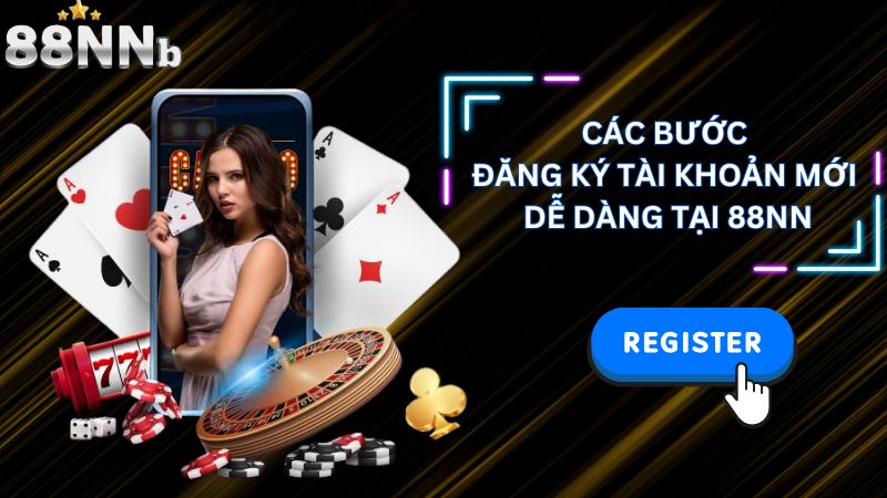 Đăng Ký 88NN: Hướng Dẫn Chi Tiết Và Lưu Ý Quan Trọng image-1747677677866