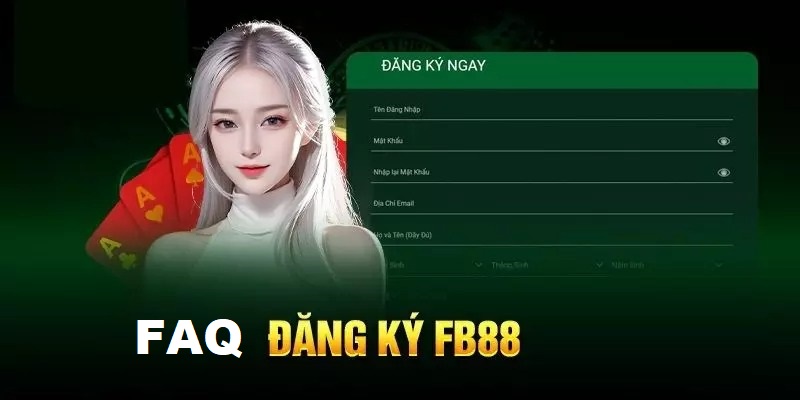 Đăng Ký Fb88: Hướng Dẫn Tạo Tài Khoản Nhanh Và Chuẩn Nhất image-1748533777677