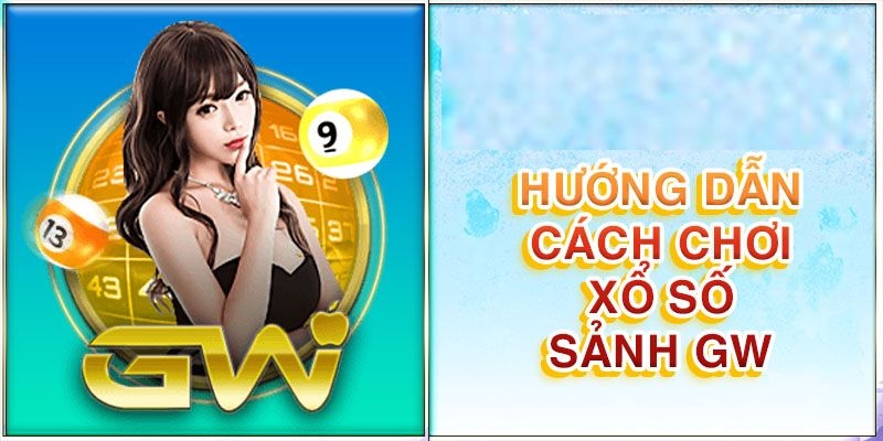 GW Xổ Số: Khám Phá Sân Chơi Giải Trí Số 1 Hiện Nay image-1748535196845