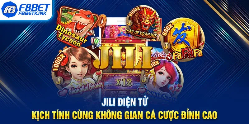 Jili Điện Tử: Khám Phá Thế Giới Giải Trí Đỉnh Cao Từ Slot Game image-1748536252247