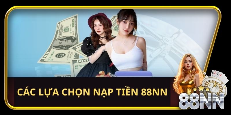 Nạp Tiền 88nn: Hướng Dẫn Chi Tiết, Nhanh Chóng Và An Toàn image-1747674998127