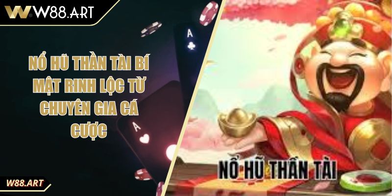 Nổ Hũ Thần Tài: Bí Quyết Bùng Nổ Vận May Mùa Mới image-1747676770338