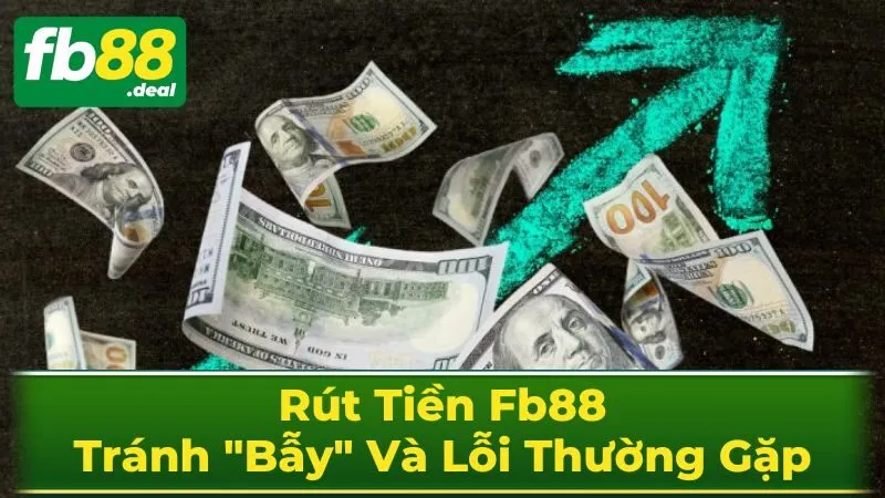 Rút Tiền Fb88: Hướng Dẫn Chi Tiết, Nhanh Chóng Và An Toàn image-1748536344566