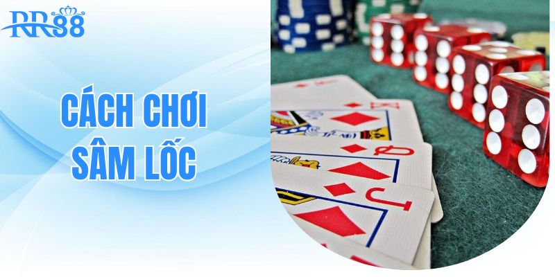 Sâm Lốc 88nn: Cách Chơi, Mẹo Hay Và Luật Chi Tiết Cho Người Mới image-1747675614135