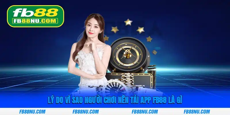 Tải App Fb88: Hướng Dẫn Cài Đặt An Toàn Trên Mọi Thiết Bị image-1748533902277