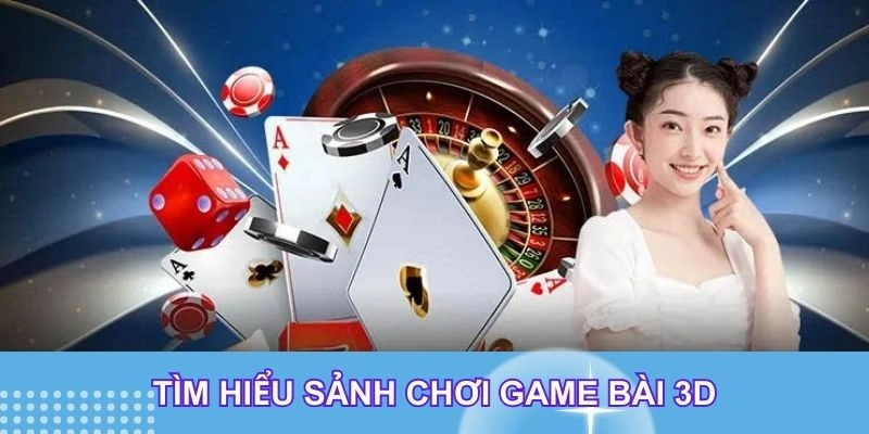 TP Game Bài 3D: Khám Phá Thế Giới Giải Trí Ấn Tượng image-1748534171620