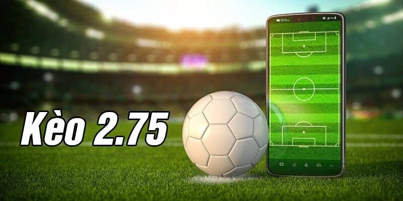 Kèo Tài Xỉu 2.75 Là Gì? Cách Chơi Và Kinh Nghiệm Thắng Kèo image-1749474861028