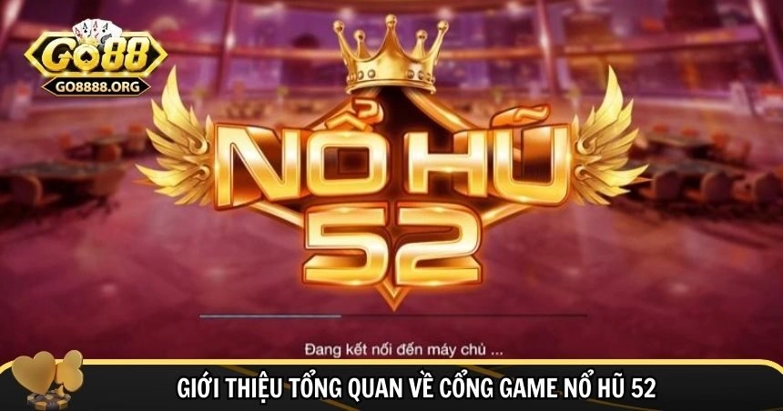 Nổ Hũ 52: Khám Phá Sân Chơi Quay Hũ Hấp Dẫn Cho Game Thủ image-1749473500478