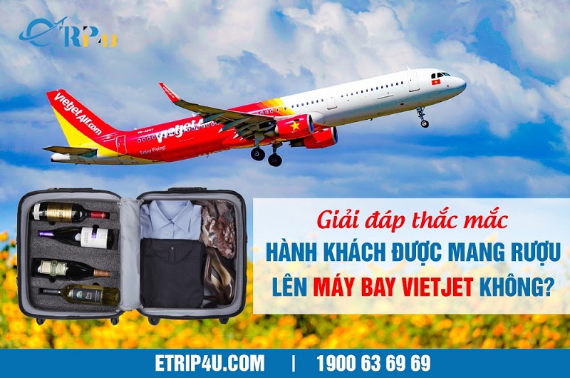 Có Được Mang Rượu Hoặc Nước Hoa Không? Vé Máy Bay Vietjet Net Chia Sẻ image-1753112566990