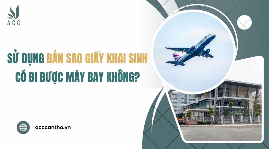 Giấy Khai Sinh Bản Photo Có Được Không? Giải Đáp Từ TimChuyenBay.com image-1753112513058