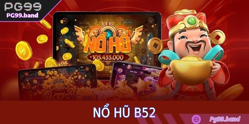 Nổ Hũ 52: Trải Nghiệm Quay Hũ Đổi Thưởng Hấp Dẫn Hàng Đầu image-1753117562084