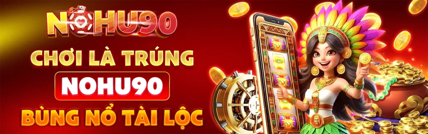 Nổ Hũ 90: Bí Quyết Chinh Phục Jackpot Hiệu Quả Nhất image-1753117475867