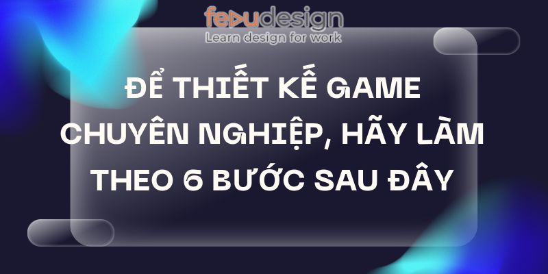 Thiết Kế Game Bài: Hướng Dẫn Từ Cơ Bản Đến Chuyên Sâu image-1753115226052
